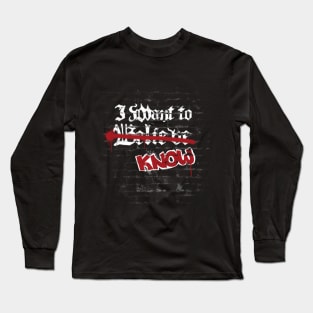 I want to know Long Sleeve T-Shirt